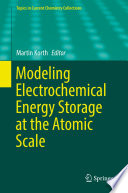 Modeling Electrochemical Energy Storage at the Atomic Scale [E-Book] /