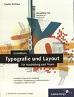 Grundkurs Typografie und Layout : [für Ausbildung und Praxis] /