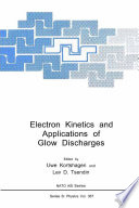 Electron Kinetics and Applications of Glow Discharges [E-Book] /