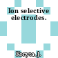 Ion selective electrodes.