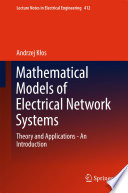 Mathematical models of electrical network systems : theory and applications - an introduction [E-Book] /