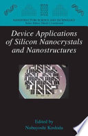 Device Applications of Silicon Nanocrystals and Nanostructures [E-Book] /