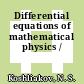 Differential equations of mathematical physics /