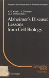 Alzheimer's disease : lessons from cell biology : Colloque medecine et recherche. 10. proceedings, Paris, 25.04.94 /