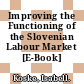 Improving the Functioning of the Slovenian Labour Market [E-Book] /