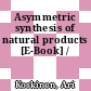 Asymmetric synthesis of natural products [E-Book] /