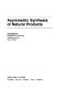 Asymmetric synthesis of natural products /