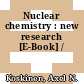 Nuclear chemistry : new research [E-Book] /