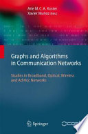 Graphs and Algorithms in Communication Networks [E-Book] : Studies in Broadband, Optical, Wireless and Ad Hoc Networks /