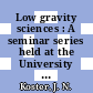 Low gravity sciences : A seminar series held at the University of Colorado, Boulder, in the spring and fall semesters 1986 : Boulder, CO.