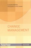 Change Management : Wandel gestalten und durch Veränderungen führen /