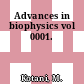 Advances in biophysics vol 0001.