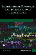 Mathematical Formulas and Scientific Data : A Quick Reference Guide [E-Book]