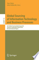 Global Sourcing of Information Technology and Business Processes [E-Book] : 4th Global Sourcing Workshop 2010, Zermatt, Switzerland, March 22-25, 2010, Revised Selected Papers /