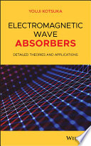 Electromagnetic wave absorbers : detailed theories and applications [E-Book] /
