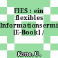 FIES : ein flexibles Informationsermittlungssystem [E-Book] /
