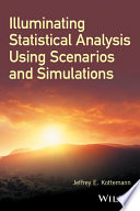 Illuminating statistical analysis using scenarios and simulations [E-Book] /