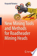 New Mining Tools and Methods for Roadheader Mining Heads [E-Book] /