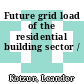 Future grid load of the residential building sector /