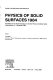 Physics of solid surfaces. 1984 : Symposium on Surface Physics : 0003: proceedings : Smolenice, 03.09.84-07.09.84 /