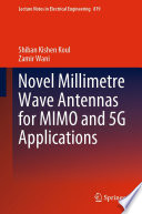 Novel Millimetre Wave Antennas for MIMO and 5G Applications [E-Book] /