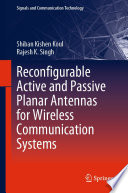 Reconfigurable Active and Passive Planar Antennas for Wireless Communication Systems [E-Book] /