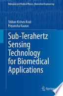 Sub-Terahertz Sensing Technology for Biomedical Applications [E-Book] /