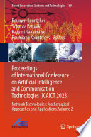 Proceedings of International Conference on Artificial Intelligence and Communication Technologies (ICAICT 2023) [E-Book] : Network Technologies: Mathematical Approaches and Applications, Volume 2 /