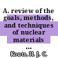 A. review of the goals, methods, and techniques of nuclear materials safeguards [E-Book]