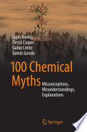 100 Chemical Myths [E-Book] : Misconceptions, Misunderstandings, Explanations /