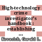 High-technology crime investigator's handbook : establishing and managing a high-technology crime prevention program [E-Book] /