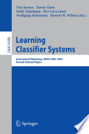 Learning Classifier Systems [E-Book] : International Workshops, IWLCS 2003-2005, Revised Selected Papers /