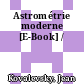 Astrométrie moderne [E-Book] /