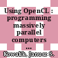 Using OpenCL : programming massively parallel computers [E-Book] /