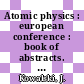 Atomic physics : european conference : book of abstracts. pt 0001 : Heidelberg, 06.04.81-10.04.81.