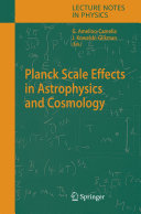 Planck Scale Effects in Astrophysics and Cosmology [E-Book] /