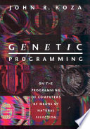 Genetic programming vol 0001: on the programming of computers by means of natural selection.
