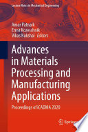 Advances in Materials Processing and Manufacturing Applications [E-Book] : Proceedings of iCADMA 2020 /