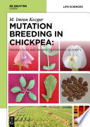 Mutation breeding in chickpea : perspectives and prospects for food security [E-Book] /