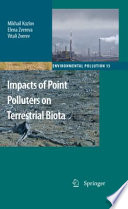 Impacts of Point Polluters on Terrestrial Biota [E-Book] : Comparative analysis of 18 contaminated areas /