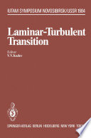 Laminar-Turbulent Transition [E-Book] : Symposium, Novosibirsk, USSR July 9–13, 1984 /