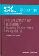 Handbook of sol-gel science and technology : processing, characterization and applications 1 Sol-gel processing  /
