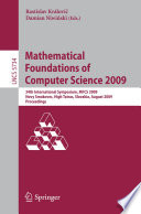 Mathematical Foundations of Computer Science 2009 [E-Book] : 34th International Symposium, MFCS 2009, Novy Smokovec, High Tatras, Slovakia, August 24-28, 2009. Proceedings /