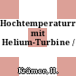 Hochtemperaturreaktor mit Helium-Turbine /