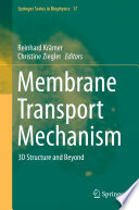 Membrane Transport Mechanism [E-Book] : 3D Structure and Beyond /