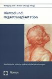 Hirntod und Organtranplantation : medizinische, ethische und rechtliche Betrachtungen /