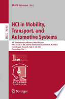 HCI in Mobility, Transport, and Automotive Systems [E-Book] : 5th International Conference, MobiTAS 2023, Held as Part of the 25th HCI International Conference, HCII 2023, Copenhagen, Denmark, July 23-28, 2023, Proceedings, Part I /