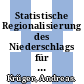 Statistische Regionalisierung des Niederschlags für Nordrhein-Westfalen auf Grundlage von Beobachtungsdaten und Klimaszenarien /