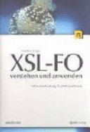 XSL-FO verstehen und anwenden : XML-Verarbeitung für PDF und Druck /