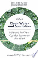 SDG6 clean water and sanitation : balancing the water cycle for sustainable life on earth [E-Book] /